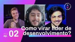 Faladev #24 | Como virar líder de desenvolvimento?